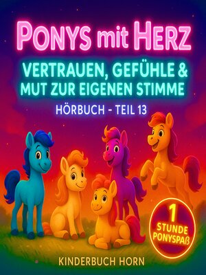 cover image of Ponys mit Herz – Vertrauen, Gefühle & Mut zur eigenen Stimme (Hörbuch Teil 13)